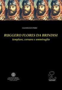 Ruggero Flores da Brindisi templare, corsaro e ammiraglio