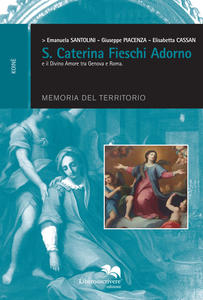 S. Caterina Fieschi Adorno e il Divino Amore tra Genova …