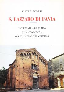 S. Lazzaro di Pavia. L'ospedale - La chiesa e la …