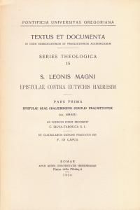 S. Leonis Magni Epistulae contra Eutychis Haeresim. Pars prima: Epistulae …