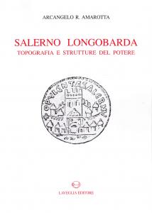 Salerno longobarda. Topografia e struttura del potere