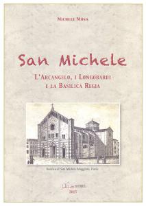 San Michele. L'Arcangelo, i Longobardi e la Basilica Regia