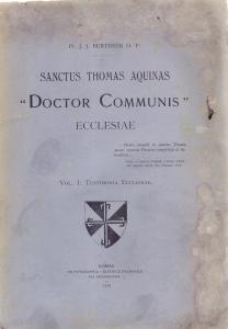 Sanctus Thomas Aquinas "Doctor Communis" Ecclesiae. Vol. I: Testimonia Ecclesiae