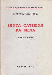 Santa Caterina da Siena. Dottrina e fonti