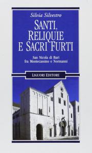 Santi, Reliquie e Sacri Furti. San Nicola di Bari fra …