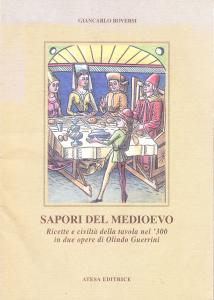 Sapori del Medioevo. Ricette e civiltà della tavola nel '300 …