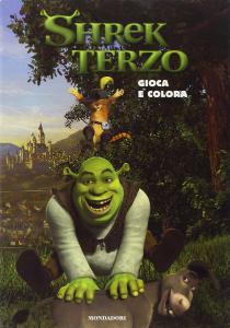 Shrek Terzo. Gioca e colora