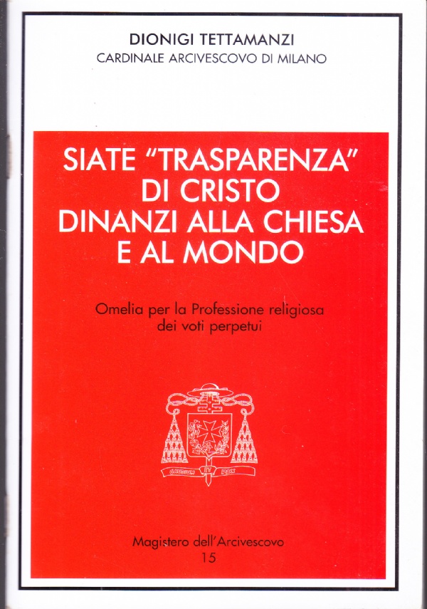 Siate "trasparenza" di Cristo dinanzi alla Chiesa e al mondo. …