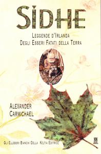 Sidhe. Leggende d'Irlanda degli Esseri Fatati della Terra
