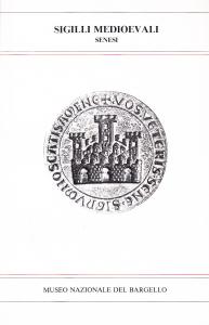Sigilli medioevali senesi. Museo Nazionale del Bargello