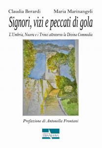 Signori, vizi e peccati di gola. L'Umbria, Nocera e i …