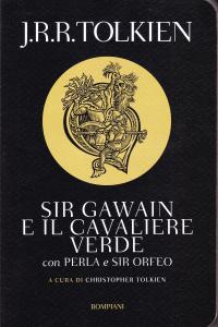 Sir Gawain e il Cavaliere Verde. Con Perla e Sir …