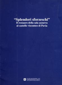 "Splendori sforzeschi". Il restauro della sala azzurra al castello visconteo …