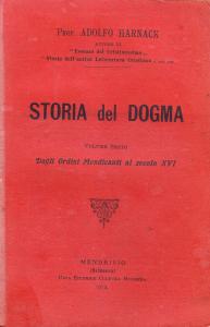 Storia del dogma Volume Sesto. Dagli Ordini Mendicanti al secolo …