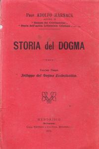 Storia del dogma Volume Terzo. Sviluppo del Dogma Ecclesiastico