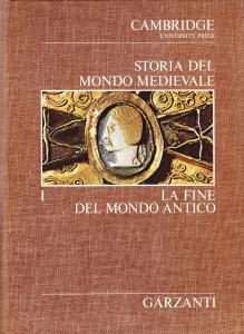 Storia del Mondo Medievale I. La fine del mondo antico