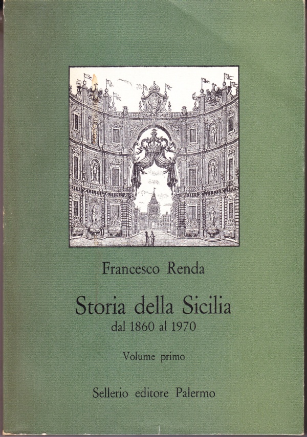 Storia della Sicilia dal 1860 al 1970. Volume primo