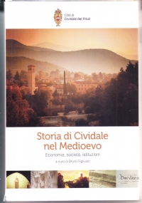 Storia di Cividale nel Medioevo. Economia, società, istituzioni