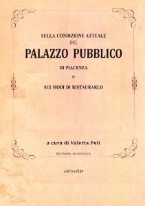 Sulla condizione attuale del Palazzo Pubblico di Piacenza e sui …