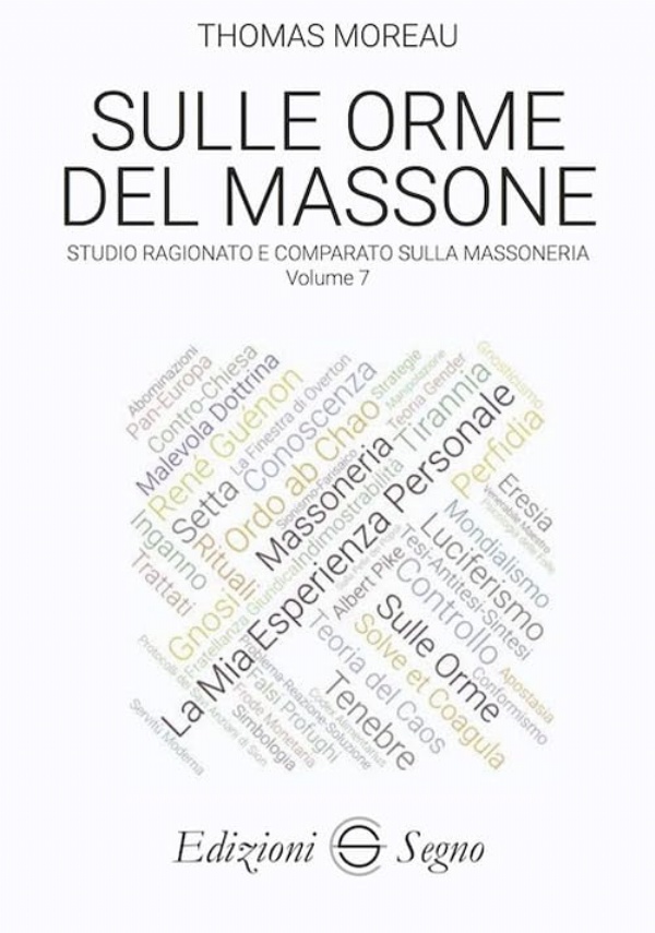 Sulle orme del massone. Studio ragionato e comparato sulla massoneria. …