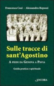 Sulle tracce di Sant'Agostino. A piedi da Genova a Pavia