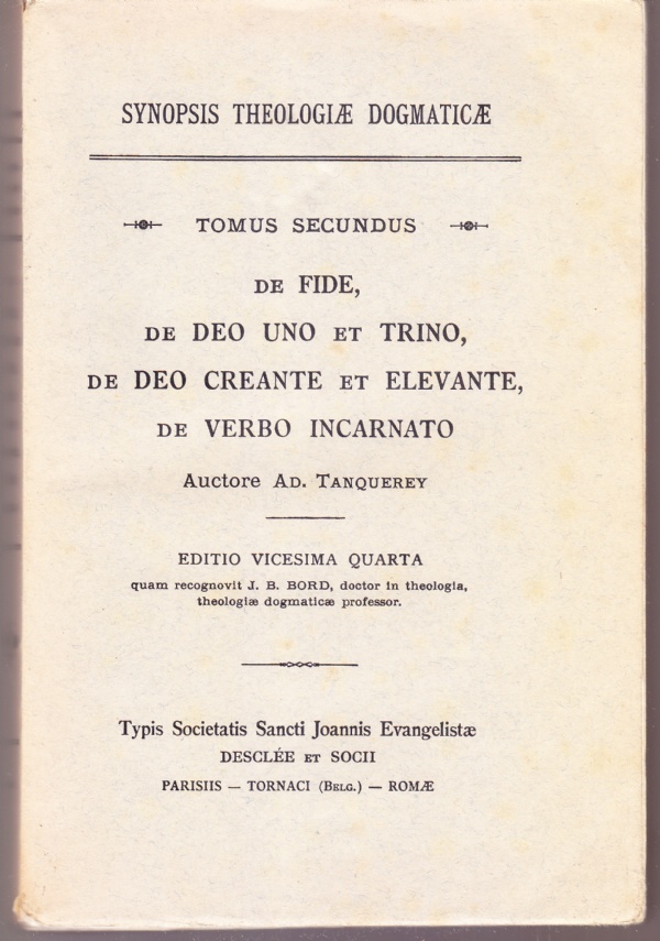 Synopsis Theologiae Dogmaticae. Tomus secundus: De Fide, de Deo uno …