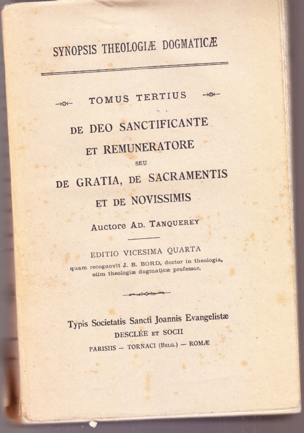 Synopsis Theologiae Dogmaticae. Tomus tertius: De Deo sanctificante et remuneratore …