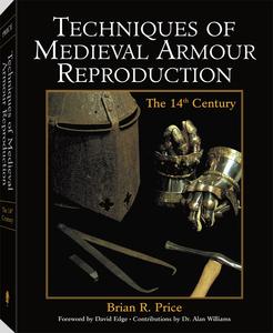 Techniques of Medieval Armour Reproduction. The 14th Century