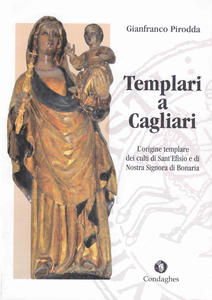 Templari a Cagliari. L'origine templare dei culti di Sant'Efisio e …