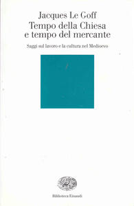 Tempo della Chiesa e tempo del mercante. Saggi sul lavoro …