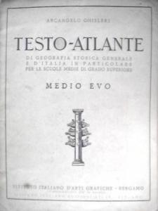 Testo-Atlante di geografia storica generale e d'Italia in particolare. Medio …