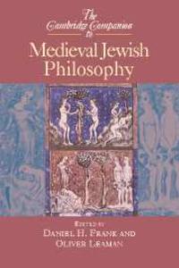 The Cambridge Companion to Medieval Jewish Philosophy