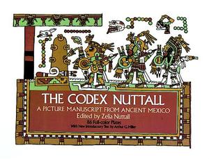 The Codex Nuttall. A Picture Manuscript from Ancient Mexico