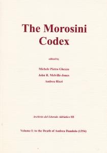 The Morosini Codex. Volume I: to the Death of Andrea …