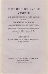 Theologiae Dogmaticae Manuale quod secundum principia S. Thomae Aquinatis exaravit …
