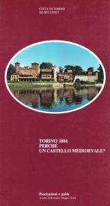 Torino 1884. Perché un castello medievale? Precisazioni e guida