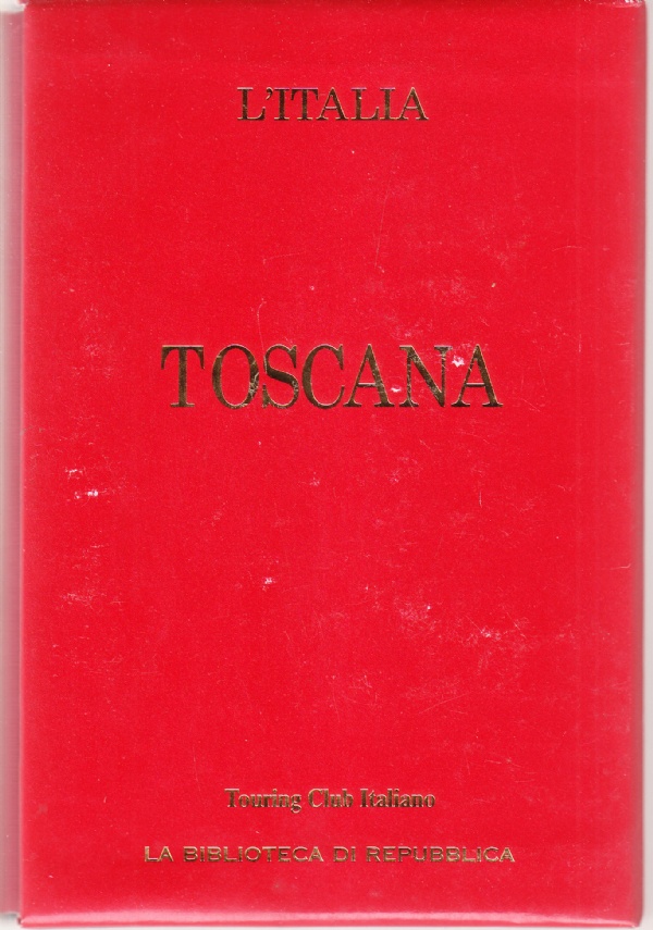 Toscana - Le Guide Rosse