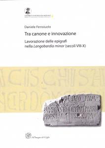 Tra canone e innovazione. Lavorazione delle epigrafi nella Langobardia minor …