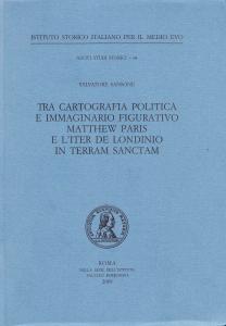 Tra cartografia politica e immaginario figurativo. Matthew Paris e l'Iter …