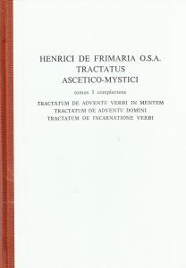 Tractatus ascetico-mystici. Tomus I complectens Tractatum de adventu Verbi in …