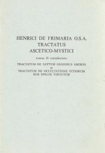 Tractatus ascetico-mystici. Tomus I complectens Tractatum de septem gradibus amoris …