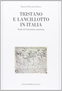 Tristano e Lancillotto in Italia. Studi di letteratura arturiana