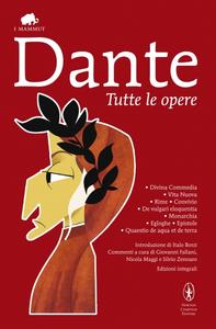 Tutte le opere. Divina Commedia - Vita Nuova - Rime …