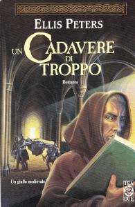 Un cadavere di troppo. La seconda indagine di fratello Cadfael. …