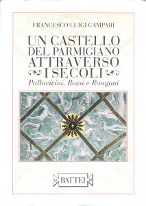 Un castello del Parmigiano attraverso i secoli. Pallavicini, Rossi e …