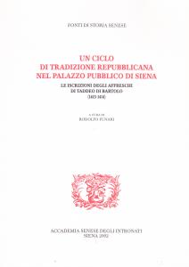 Un ciclo di tradizione repubblicana nel Palazzo Pubblico di Siena. …