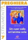 Un cuor solo un'anima sola. Nove schemi di preghiera davanti …