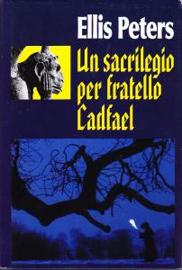 Un sacrilegio per fratello Cadfael. Romanzo