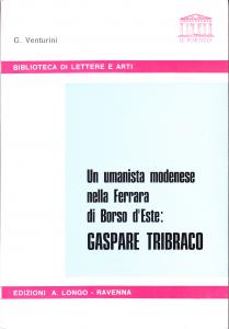 Un umanista modenese nella Ferrara di Borso d'Este: Gaspare Tribraco