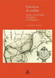Una terra di confine. Storia e Archeologia di Galliera nel …